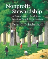 Nonprofit Stewardship: A Better Way to Lead Your Mission-Based Organization артикул 2201e.