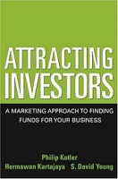 Attracting Investors : A Marketing Approach to Finding Funds for Your Business артикул 2202e.