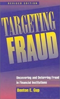 Targeting Fraud: Uncovering and Deterring Fraud in Financial Institutions, Revised Edition артикул 2210e.