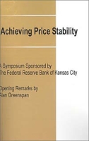 Achieving Price Stability: A Symposium Sponsored by the Federal Reserve Bank of Kansas City (Federal Reserve Bank of Kansas City Symposium) артикул 2219e.