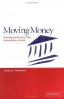 Moving Money: Banking and Finance in the Industrialized World артикул 2231e.