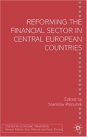 Reforming the Financial Sector in Central European Countries (Studies in Economic Transition) артикул 2246e.