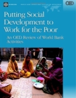 Putting Social Development to Work for the Poor: An OED Review of World Bank Activities (Operations Evaluation Studies) (Operations Evaluation Study) артикул 2256e.