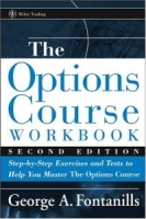 The Options Course Workbook : Step-by-Step Exercises and Tests to Help You Master the Options Course (Wiley Trading) артикул 2269e.