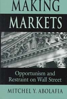 Making Markets: Opportunism and Restraint on Wall Street артикул 2271e.