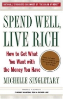 Spend Well, Live Rich: How to Get What You Want with the Money You Have артикул 2316e.
