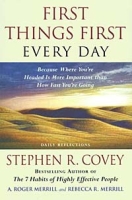 First Things First Every Day: Daily Reflections- Because Where You're Headed Is More Important Than How Fast You Get There артикул 2470e.