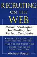 Recruiting on the Web : Smart Strategies for Finding the Perfect Candidate артикул 2268e.