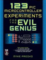 123 PIC Microcontroller Experiments for the Evil Genius (Evil Genius) артикул 2346e.