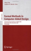 Formal Methods in Computer-Aided Design : 5th International Conference, FMCAD 2004, Austin, Texas, USA, November 15-17, 2004, Proceedings (Lecture Notes in Computer Science) артикул 2378e.