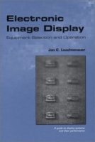 Electronic Image Display: Equipment Selection and Operation (SPIE Press Monograph Vol PM113) артикул 2406e.
