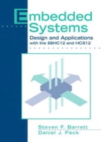 Embedded Systems: Design and Applications with the 68HC12 and HCS12 артикул 2413e.