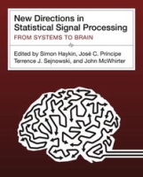 New Directions in Statistical Signal Processing: From Systems to Brains (Neural Information Processing) артикул 2429e.