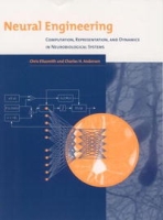 Neural Engineering: Computation, Representation, and Dynamics in Neurobiological Systems (Computational Neuroscience) артикул 2459e.