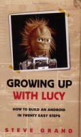 Growing up with Lucy: How to Build an Android in Twenty Easy Steps артикул 2495e.